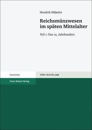 Reichsmünzwesen im späten Mittelalter von Mäkeler,  Hendrik