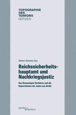 Reichssicherheitshauptamt und Nachkriegsjustiz von Fischer-Defoy,  Christine, Jah,  Akim, Kempner,  Robert M. W., Kosmala,  Beate, Kühling,  Gerd, Nachama,  Andreas, Weinke,  Annette, Welzing-Bräutigam,  Bianca