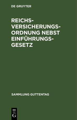 Reichsversicherungsordnung nebst Einführungsgesetz