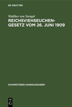 Reichsviehseuchengesetz vom 26. Juni 1909 von Stengel,  Walther von