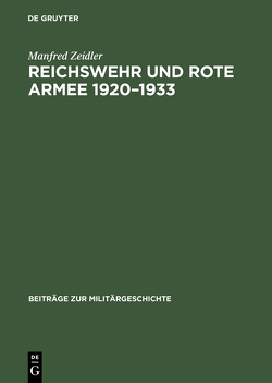 Reichswehr und Rote Armee 1920–1933 von Zeidler,  Manfred