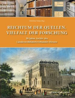 Reichtum der Quellen. Vielfalt der Forschung von Vanja,  Christina