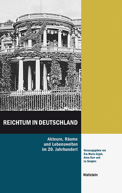 Reichtum in Deutschland von Gajek,  Eva Maria, Kurr,  Anne, Seegers,  Lu