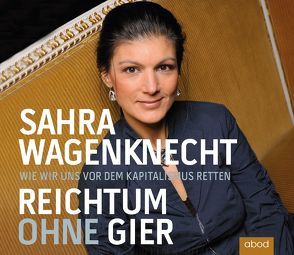 Reichtum ohne Gier von Berlinghof,  Ursula, Wagenknecht,  Sahra