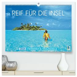 Reif für die Insel: Fernweh & Traumziele (hochwertiger Premium Wandkalender 2024 DIN A2 quer), Kunstdruck in Hochglanz von CALVENDO,  CALVENDO