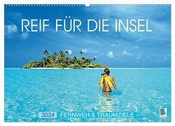 Reif für die Insel: Fernweh & Traumziele (Wandkalender 2024 DIN A2 quer), CALVENDO Monatskalender von CALVENDO,  CALVENDO