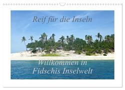 Reif für die Inseln – Willkommen in Fidschis Inselwelt (Wandkalender 2024 DIN A3 quer), CALVENDO Monatskalender von Armbruster,  Stefanie