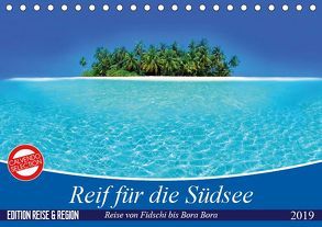 Reif für die Südsee. Reise von Fidschi bis Bora Bora (Tischkalender 2019 DIN A5 quer) von Stanzer,  Elisabeth