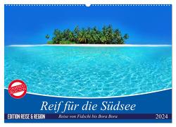 Reif für die Südsee. Reise von Fidschi bis Bora Bora (Wandkalender 2024 DIN A2 quer), CALVENDO Monatskalender von Stanzer,  Elisabeth