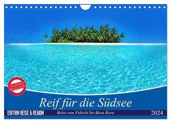 Reif für die Südsee. Reise von Fidschi bis Bora Bora (Wandkalender 2024 DIN A4 quer), CALVENDO Monatskalender von Stanzer,  Elisabeth