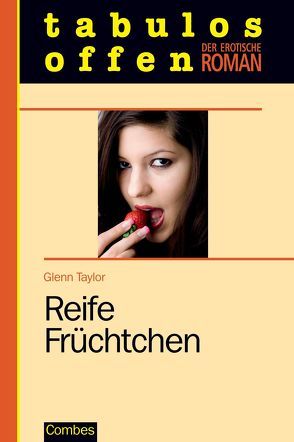 Reife Früchtchen von Taylor,  Glenn