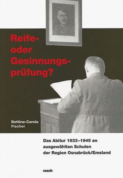 Reife- oder Gesinnungsprüfung? von Fischer,  Bettina C