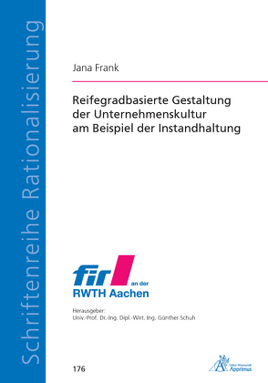 Reifegradbasierte Gestaltung der Unternehmenskultur am Beispiel der Instandhaltung von Frank,  Jana