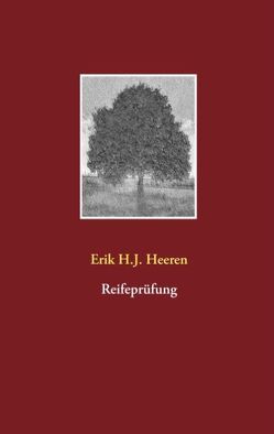 Reifeprüfung von Heeren,  Erik H.J.