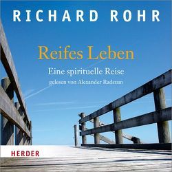 Reifes Leben von Radszun,  Alexander, Rohr,  Richard