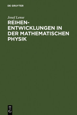 Reihenentwicklungen in der mathematischen Physik von Lense,  Josef