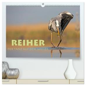 Reiher – Der Tanz auf dem Wasser (hochwertiger Premium Wandkalender 2024 DIN A2 quer), Kunstdruck in Hochglanz von Peyer,  Stephan