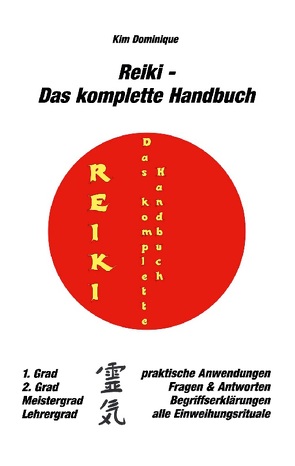 Reiki – Das komplette Handbuch von Dominique,  Kim