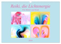 Reiki, die Lichtenergie-Für Mutter und Kind (Wandkalender 2024 DIN A3 quer), CALVENDO Monatskalender von Altenburger,  Monika