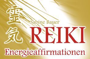 Reiki Energieaffirmationen von Bauer,  Sabine