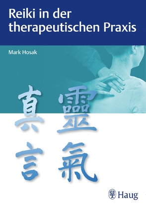 Reiki in der therapeutischen Praxis von Hosak,  Mark