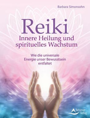 Reiki – Innere Heilung und spirituelles Wachstum von Simonsohn,  Barbara