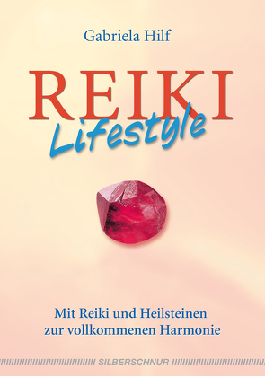 Reiki-Lifestyle von Hilf,  Gabriela