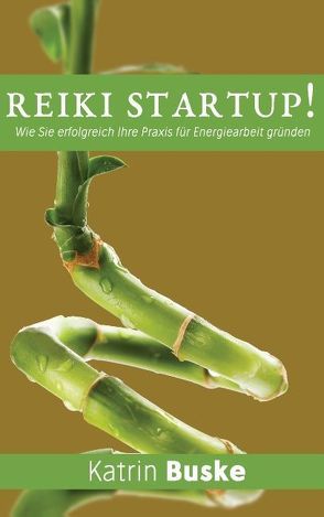 Reiki Startup! von Buske,  Katrin