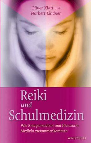 Reiki und Schulmedizin von Klatt,  Oliver, Lindner,  Norbert