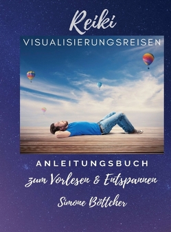 Reiki Visualisierungsreisen von Böttcher,  Simone