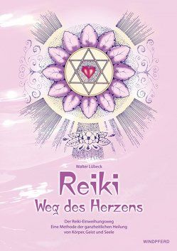 Reiki – Weg des Herzens von Lübeck,  Walter