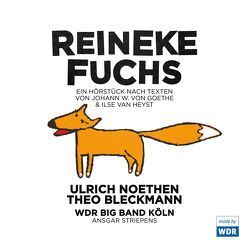 REINEKE FUCHS von Bleckmann,  Theo, Goethe,  Johann Wolfgang von, Heyst,  Ilse van, Illerhaus,  Ulla, Noethen,  Ulrich, Striepens,  Ansgar