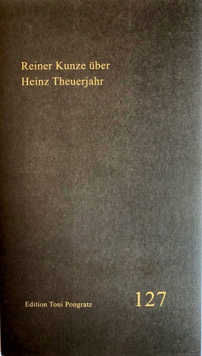 Reiner Kunze über Heinz Theuerjahr von Kunze,  Reiner