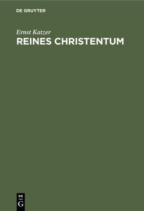 Reines Christentum von Katzer,  Ernst