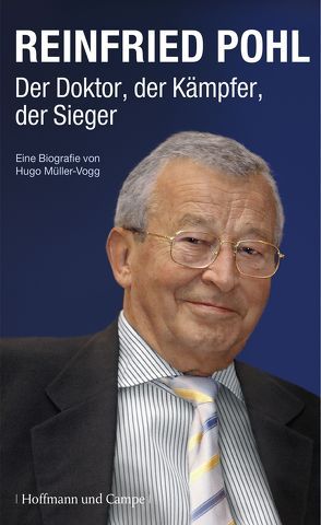 Reinfried Pohl – Der Doktor, der Kämpfer, der Sieger von Müller-Vogg,  Hugo