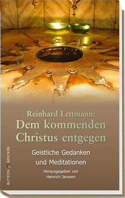 Reinhard Lettmann: Dem kommenden Christus entgegen von Janssen,  Heinrich, Lettmann,  Reinhard