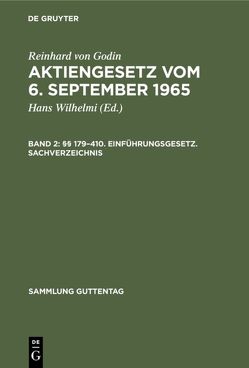 Reinhard von Godin: Aktiengesetz vom 6. September 1965 / §§ 179–410. Einführungsgesetz. Sachverzeichnis von Godin,  Reinhard von, Wilhelmi,  Hans