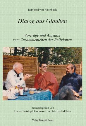 Reinhard von Kirchbach – Dialog aus Glauben von Goßmann,  Hans Christoph, Möbius,  Michael
