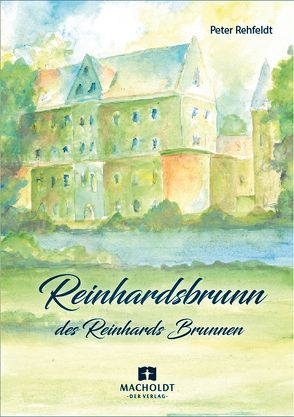 Reinhardsbrunn – des Reinhards Brunnen von Rehfeldt,  Peter