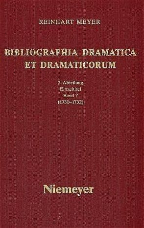 Reinhart Meyer: Bibliographia Dramatica et Dramaticorum. Einzelbände 1700-1800 / 1730-1732 von Meyer,  Reinhart