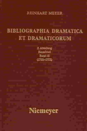Reinhart Meyer: Bibliographia Dramatica et Dramaticorum. Einzelbände 1700-1800 / 1750-1752 von Meyer,  Reinhart