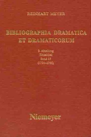 Reinhart Meyer: Bibliographia Dramatica et Dramaticorum. Einzelbände 1700-1800 / 1754-1755 von Meyer,  Reinhart