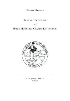 Reinhold Schneider und Hanns Hörbigers Glazial-Kosmogonie von Blattmann,  Ekkehard