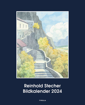 Reinhold Stecher Bildkalender 2024 von Stecher,  Reinhold