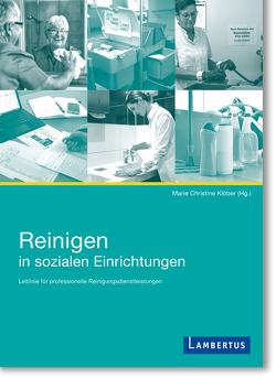 Reinigen in Sozialen Einrichtungen und Diensten von Dasbach,  Margot, Deutsche Gesellschaft für Hauswirtschaft, Feist,  Cornelia, Feulner,  Martina, Maier-Ruppert,  Inge, Reipricht,  Annegret, Schäfer,  Martina, Sennlaub,  Angelika