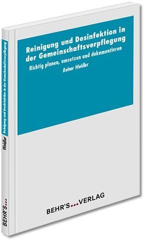 Reinigung und Desinfektion in der Gemeinschaftsverpflegung von Weidler,  Rainer