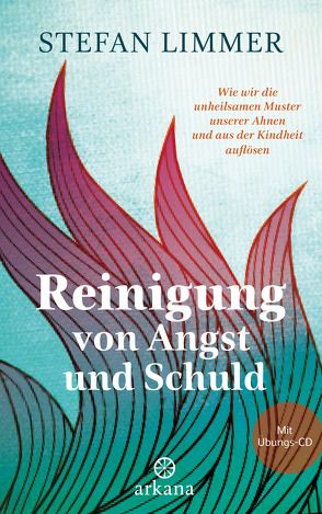 Reinigung von Angst und Schuld – mit Übungs-CD von Limmer,  Stefan