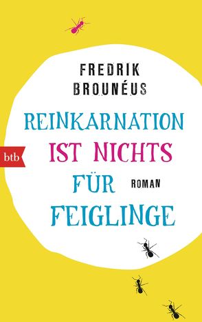 Reinkarnation ist nichts für Feiglinge von Brounéus,  Fredrik, Schwaab,  Judith