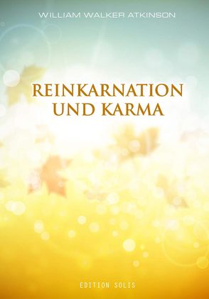 Reinkarnation und Karma von Atkinson,  William Walker, Rosenau,  Niclas
