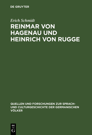 Reinmar von Hagenau und Heinrich von Rugge von Schmidt,  Erich